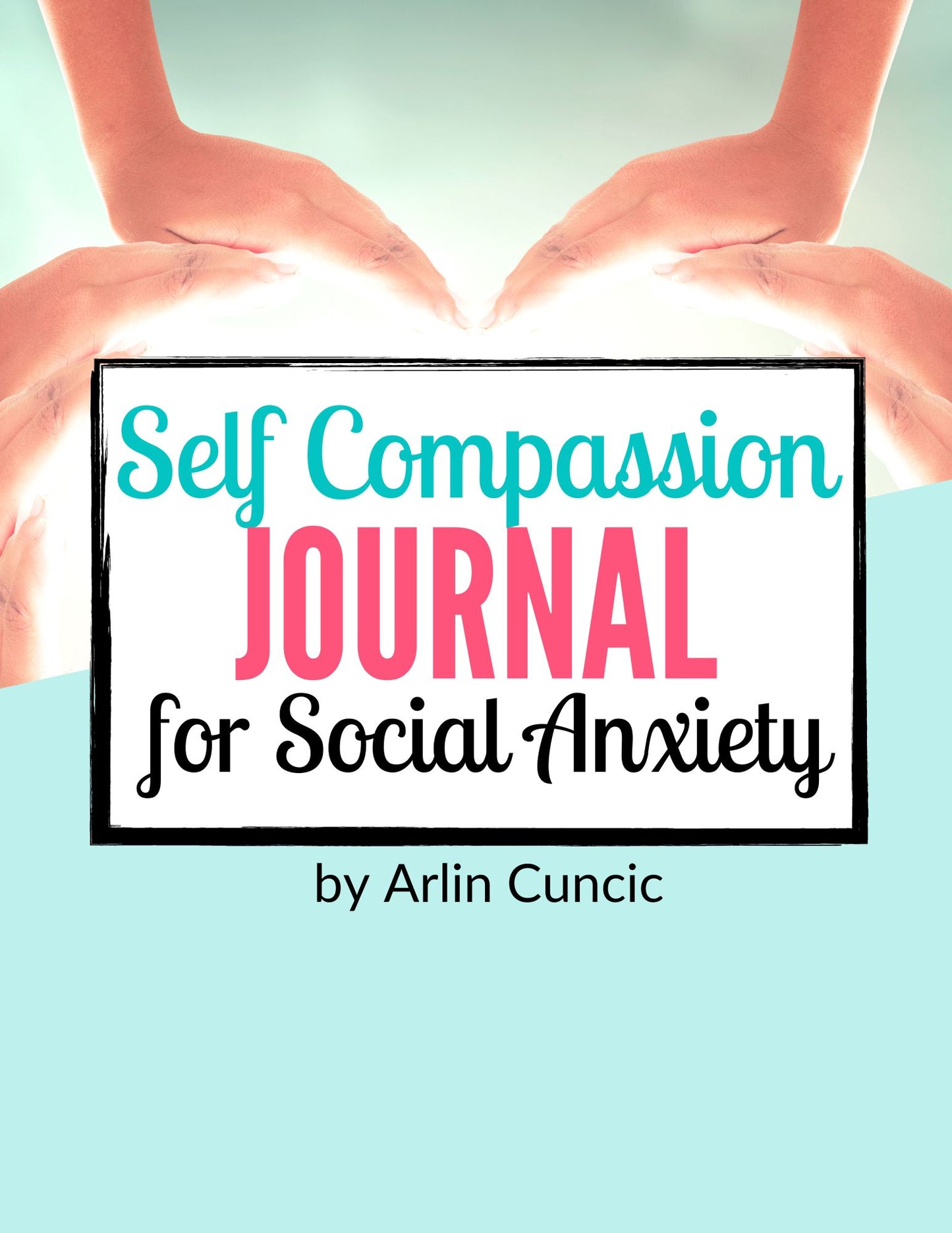 Self Compassion Journal for Social Anxiety
